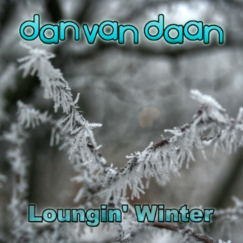 Dan Van Daan - Loungin' Winter